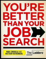 You're Better Than Your Job Search - Marc Cenedella, Matthew Rothenberg