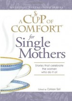 A Cup of Comfort for Single Mothers: Stories that celebrate the women who do it all - Colleen Sell, J.M. Cornwell