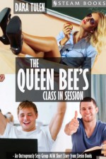 The Queen Bee's Class in Session - An Outrageously Sexy Group MFM Short Story from Steam Books - Dara Tulen, Steam Books