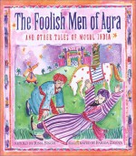 The Foolish Men of Agra - Rina Singh