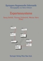 Expertensysteme - Georg Gottlob, Thomas Frühwirth, Werner Horn, G. Fleischanderl, G. Friedrich, T. Frühwirth, W. Horn, W. Nejdl, M. Schrefl, C. Stary, M. Stumptner