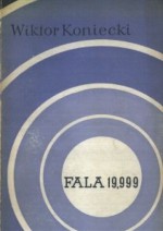 Fala 19,999 - Wiktor Koniecki