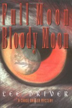 Full Moon, Bloody Moon - Lee Driver