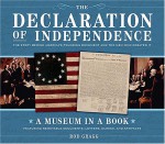 The Declaration of Independence: The Story Behind America's Founding Document and the Men Who Created It (Museum in a Book) - Rod Gragg