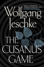 The Cusanus Game - Wolfgang Jeschke