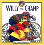 Willy the Champ - Anthony Browne