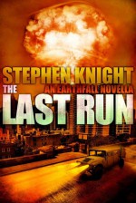 The Last Run (Prequel to Earthfall) - Stephen Knight