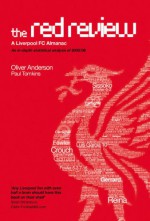 The Red Review: A Liverpool FC Almanac - Paul Tomkins, Oliver Anderson, Paul Tomkins