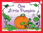 One Little Pumpkin (Little Leveled Readers: Level B) - Maria Fleming