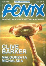 Fenix 1998 1(70) - Jarosław Grzędowicz, Eugeniusz Dębski, Clive Barker, Marek Oramus, Howard Waldrop, Dariusz Zientalak, Małgorzata Michalska, Ewa Zbroszczyk, Janusz A. Urbanowicz, Krzysztof Wieprzycki, Redakcja magazynu Fenix