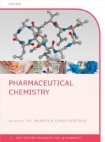 Pharmaceutical Chemistry (Intergrated Foundations of Pharmacy) - Chris Rostron, Jill Barber