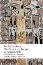 The Elementary Forms of Religious Life (Oxford World's Classics) - Émile Durkheim, Mark S. Cladis, Carol Cosman