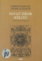 Hayali Yerler Sözlüğü - Alberto Manguel, Gianni Guadalupi, Sevin Okyay, Kutlukhan Kutlu