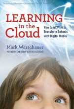 Learning in the Cloud: How (and Why) to Transform Schools with Digital Media - Mark Warschauer