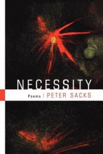 Necessity: Poems - Peter M. Sacks