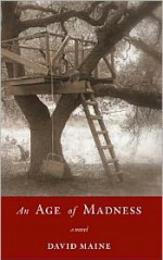 An Age of Madness - David Maine