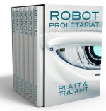Robot Proletariat: Season One - Sean Platt, Johnny B. Truant