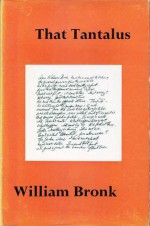 That Tantalus - William Bronk