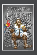 Game of Cohens: A Parody - Lewis Grossberger