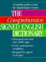 The Comprehensive Signed English Dictionary - Harry Bornstein, Harry Bornstein, Karen L. Saulnier