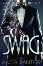 Swag (Wahida Clark Presents) - Angel Santos, Wahida Clark