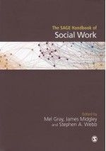 The Sage Handbook of Social Work - Mel Gray, Stephen A. Webb, James Midgley