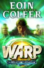 The Reluctant Assassin (WARP Book 1) - Eoin Colfer