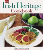 The Irish Heritage Cookbook - Margaret M. Johnson