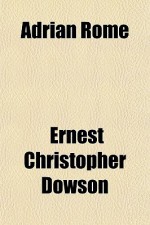 Adrian Rome - Ernest Dowson