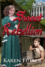 Sweet Rebellion - Karen Fuller