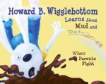 Howard B. Wigglebottom Learns about Mud and Rainbows - Howard Binkow, Susan F. Cornelison