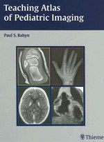 Teaching Atlas of Pediatric Imaging - Paul Babyn