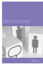 Hearing the Voices of Children: Social Policy for a New Century (Future of Childhood) - Christine Hallett, Alan Prout