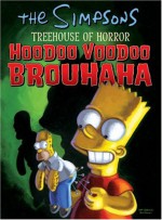 The Simpsons Treehouse of Horror: Hoodoo Voodoo Brouhaha - Matt Groening, Dan Brereton, Hilary Barta, Serban Cristescu, Neil Alsip