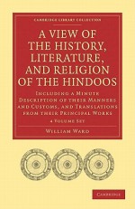 A View of the History, Literature, and Religion of the Hindoos - William Ward