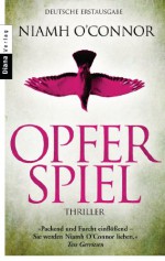 Opferspiel: Thriller (German Edition) - Niamh O'Connor, Karin Diemerling