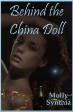 Behind the China Doll: An Explicit Erotica Story - Molly Synthia