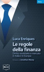 Le regole della finanza. Diritto societario e mercato in Italia e in Europa (Policy) (Italian Edition) - Jonathan Macey, Luca Enriques