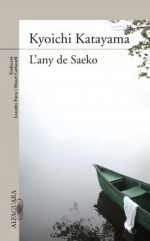 L'any de Saeko - Kyōichi Katayama, Lourdes Porta, Manel Carbonell