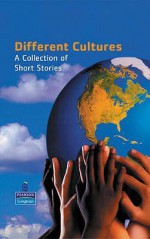 Different Cultures: A Collection Of Short Stories (New Longman Literature 11 14) - Steve Willshaw, Roy Blatchford