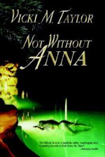 Not Without Anna - Vicki M. Taylor