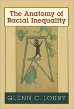 The Anatomy of Racial Inequality (The W. E. B. Du Bois Lectures) - Glenn C. Loury