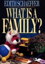 What is a Family? - Edith Schaeffer