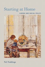 Starting at Home: Caring and Social Policy - Nel Noddings