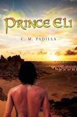 Prince Eli - C.M. Padilla, Julie Saeger Nierenberg