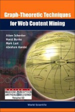 Graph-Theoretic Techniques for Web Content Mining - Adam Schenker, Abraham Kandel, H. Bunke