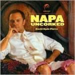 Napa Uncorked with David Hyde Pierce - William C. Rempel, David Hyde Pierce