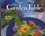 The Garden Table: Elegant Outdoor Entertaining - Kees Hageman, Loukie Werle, Elisabeth De Lestrieux, Jan Lagrouw