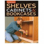 Taunton's Shelves, Cabinets & Bookcases - Matthew Teague, Helen Albert