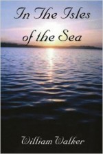 In the Isles of the Sea - William Walker